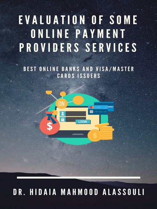 Title details for Evaluation of Some Online Payment Providers Services by Dr. Hidaia Mahmood Alassouli - Available